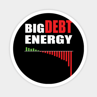 Big Debt Energy Magnet